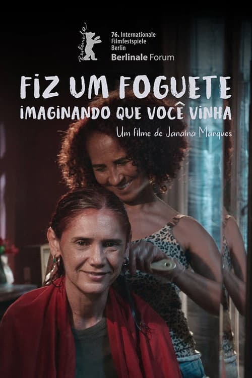 Fiz um Foguete Imaginando Que Você Vinha (2026) poster