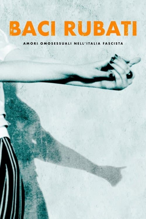 Baci rubati: amori omosessuali nell'Italia fascista (2021) poster