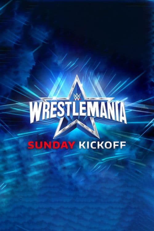 WWE WrestleMania 38 Sunday Kickoff (2022) poster