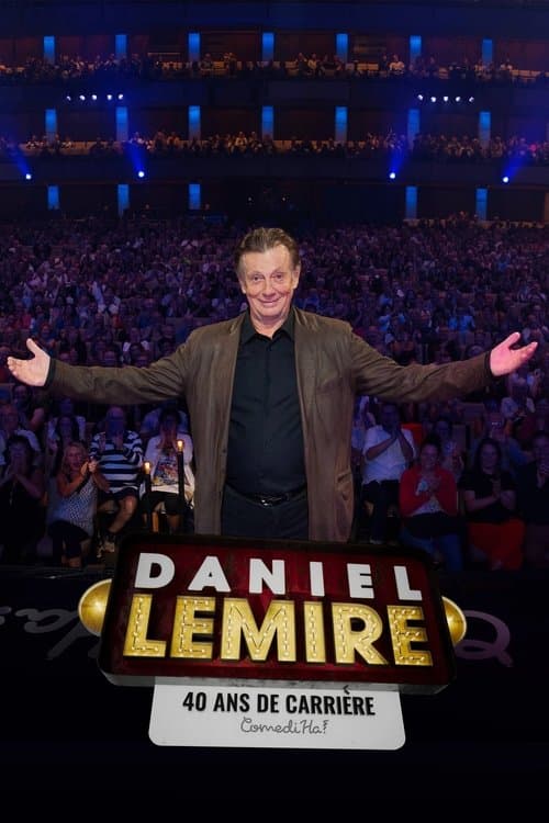 Daniel Lemire - 40 ans de carrière (2024) poster