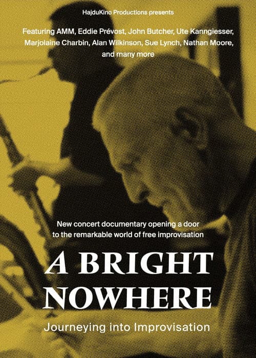 A Bright Nowhere: Journeying Into Improvisation (2023) poster