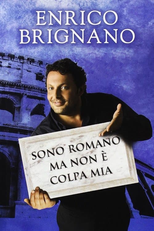 Enrico Brignano: Sono romano ma non è colpa mia (2010) poster