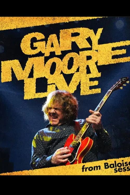 Gary Moore: Live From Baloise Session (2008) poster