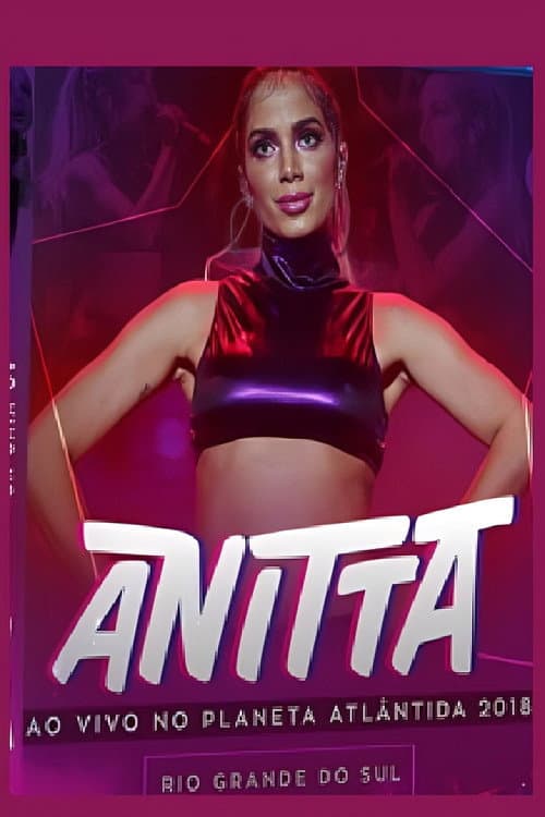 Anitta: Ao Vivo em Planeta Atlântica (2018) poster