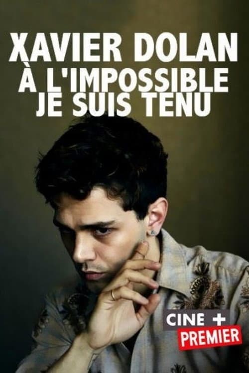Xavier Dolan: à l'impossible je suis tenu (2016) poster