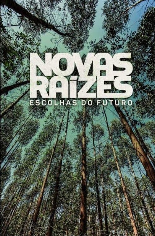 Novas Raízes – Escolhas do Futuro (2025) poster