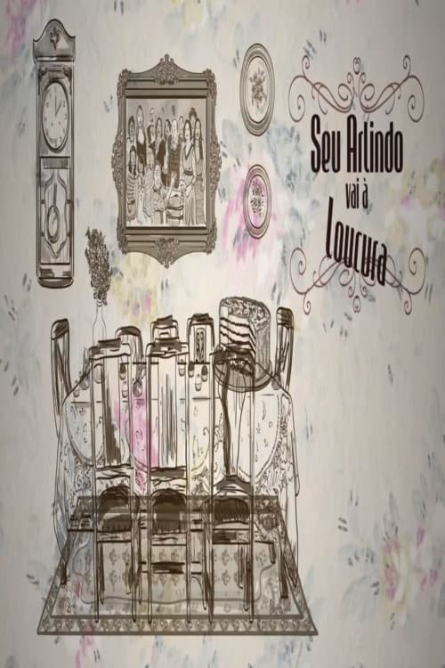 Seu Arlindo vai à Loucura (2011) poster