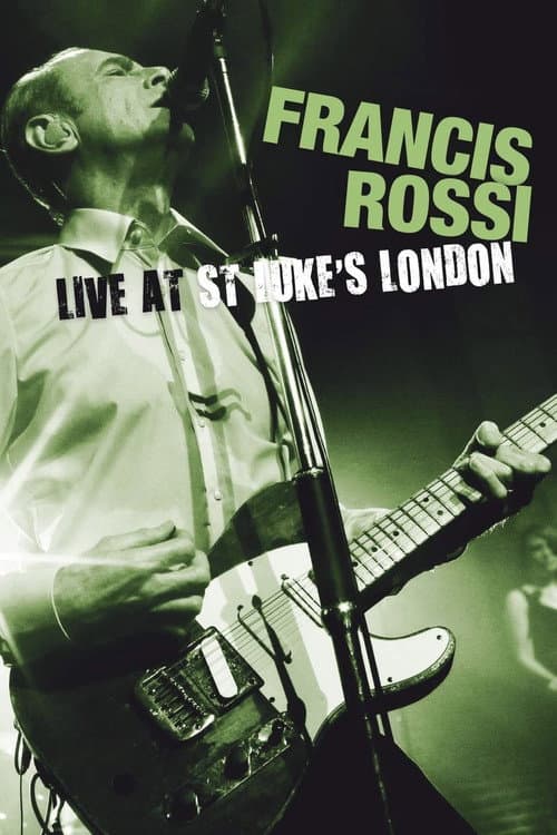 Francis Rossi: Live at St Lukes London (2011) poster