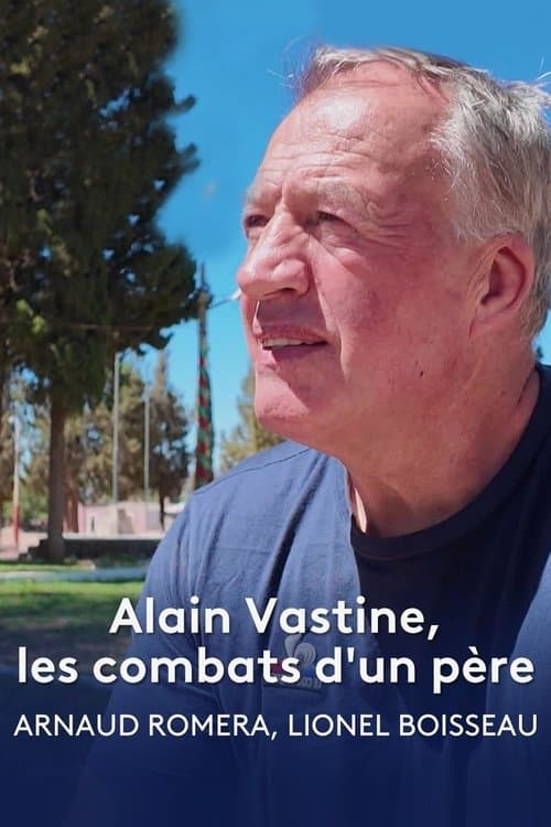 Alain Vastine, les combats d'un père (2024) poster