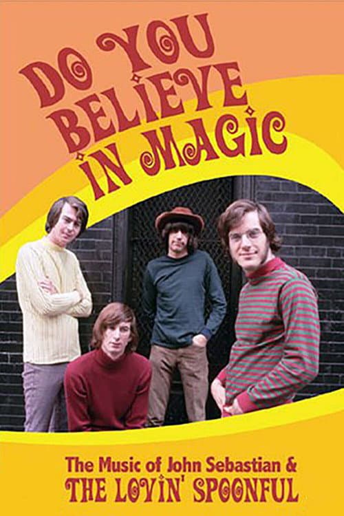Do You Believe in Magic: The Music of John Sebastian & The Lovin' Spoonful (2007) poster