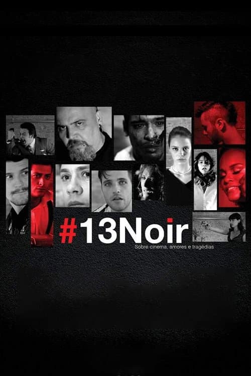 #13Noir - sobre cinema, amores e tragédias (2013) poster