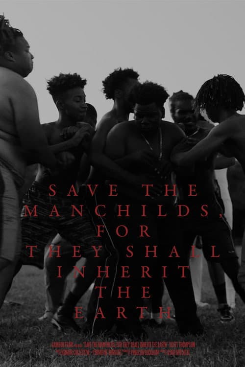 Save the Manchilds, for They Shall Inherit the Earth (2022) poster