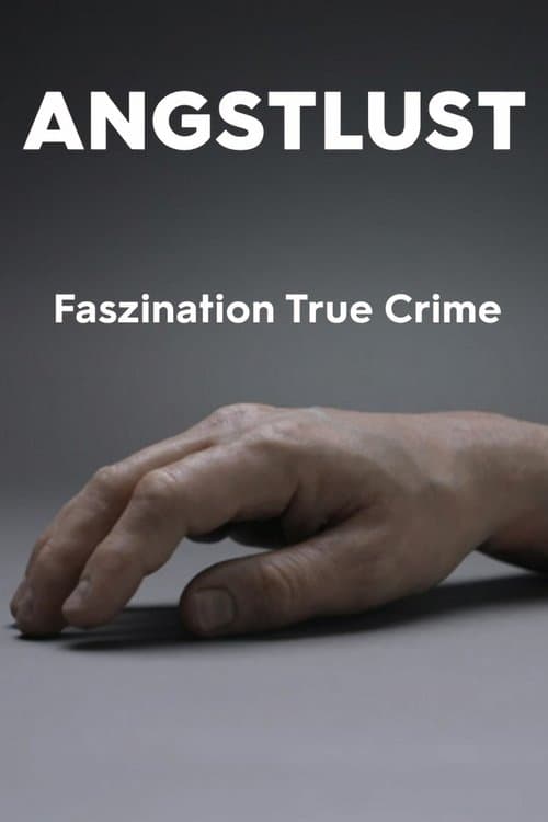 Angstlust - Faszination True Crime (2023) poster