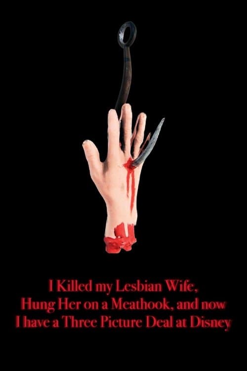 I Killed My Lesbian Wife, Hung Her on a Meat Hook, and Now I Have a Three-Picture Deal at Disney (1993) poster