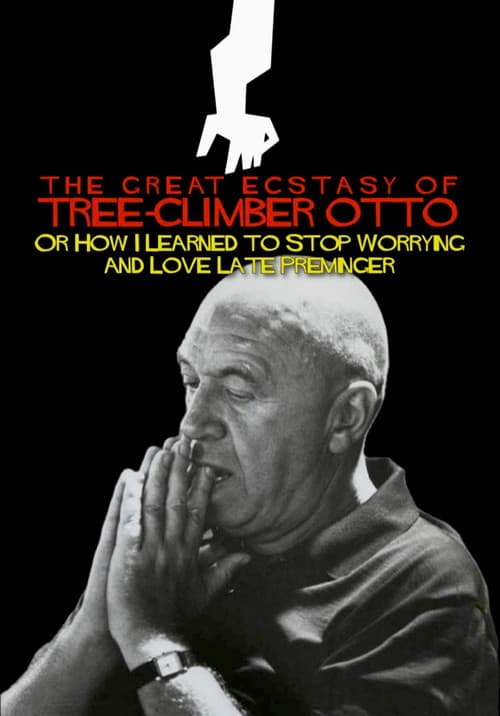 The Great Ecstasy of Tree-Climber Otto, or How I Learned to Stop Worrying and Love Late Preminger (2022) poster