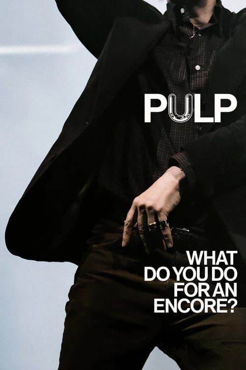 Pulp: What Do You Do for an Encore? (2026) poster