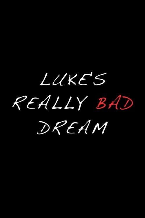 Luke's Really Bad Dream (2016) poster