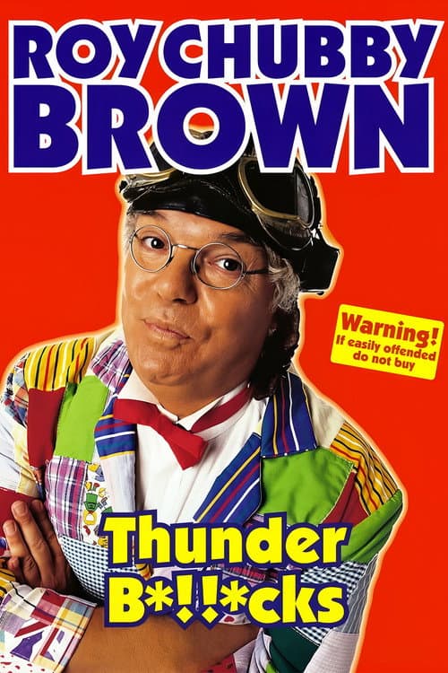 Roy Chubby Brown: Thunder B*!!*cks (2000) poster