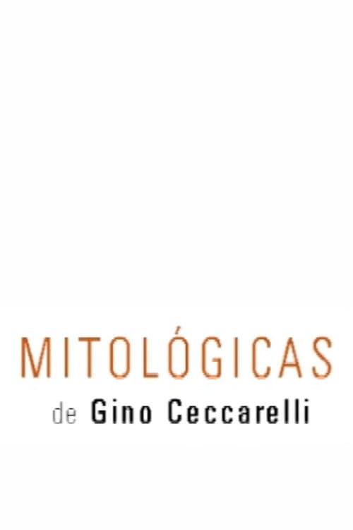 Mitológicas de Gino Ceccarelli (2010) poster