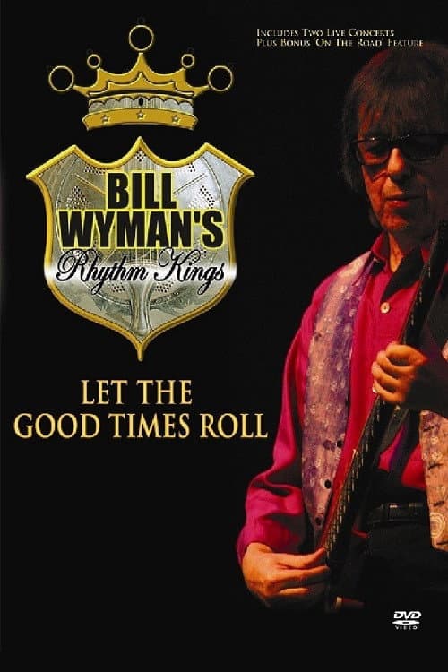 Bill Wyman's Rhythm Kings: Let the Good Times Roll (2013) poster