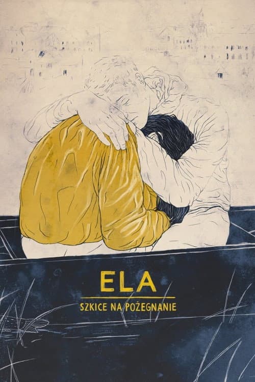 Ela - Szkice na pożegnanie (2017) poster