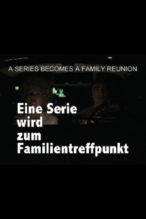 Acht Stunden sind kein Tag – Eine Serie wird zum Familientreffpunkt (2017) poster