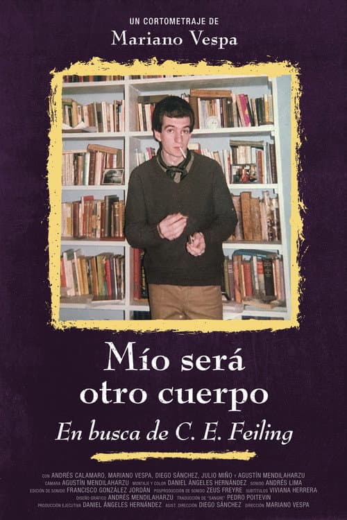 Mío será otro cuerpo. En busca de C. E. Feiling (2023) poster