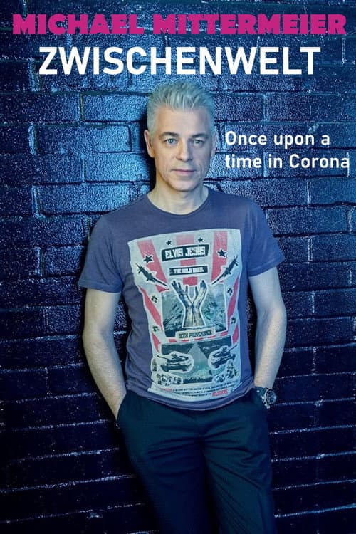 Michael Mittermeier: Zwischenwelt – Once Upon a Time in Corona (2020) poster