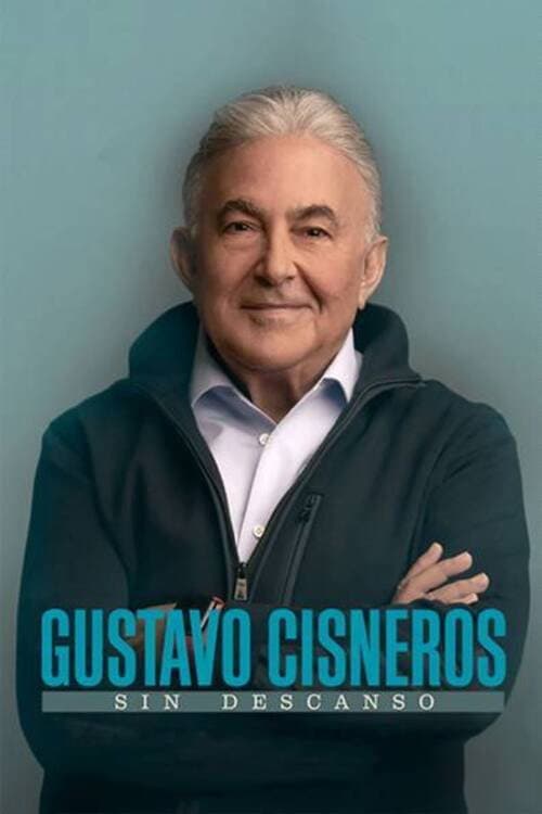 Gustavo Cisneros: Sin Descanso (2023) poster