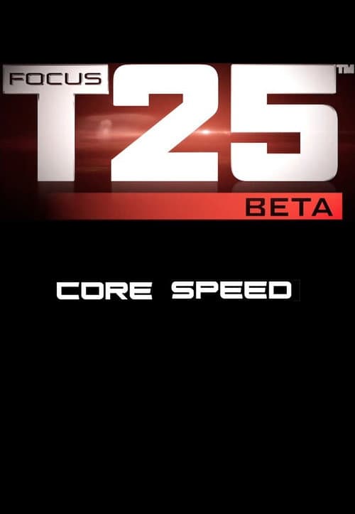Focus T25: Beta - Core Speed (2013) poster