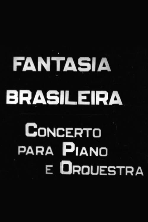 Fantasia Brasileira - Concerto para Piano e Orquestra (1943) poster