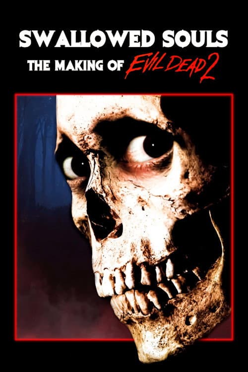 Swallowed Souls: The Making of 'Evil Dead 2' (2011) poster