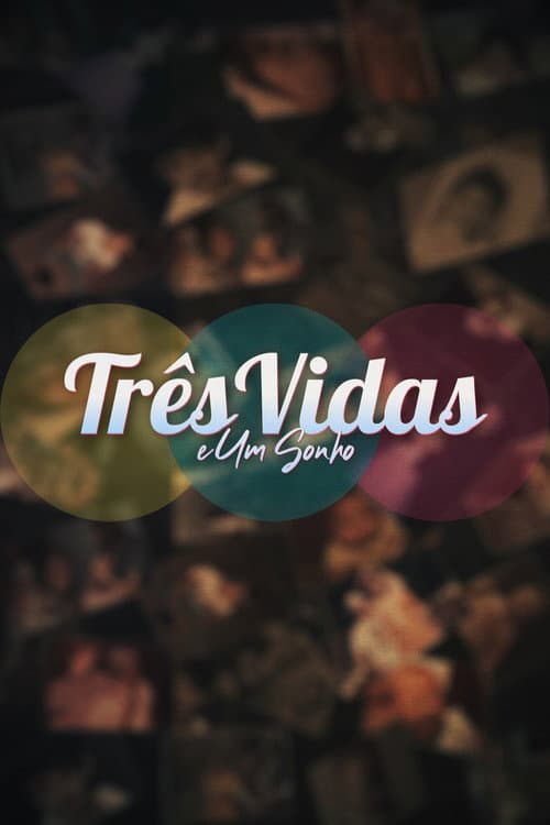 Três Vidas e Um Sonho (2022) poster