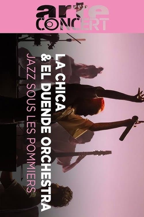 La Chica & El Duende Orchestra Jazz sous les Pommiers 2024 (2024) poster