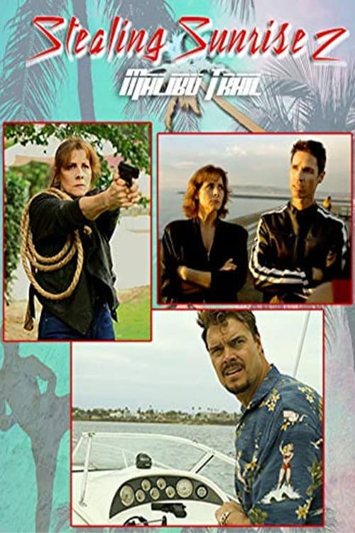 Stealing Sunrise 2: Malibu Trail (2017) poster