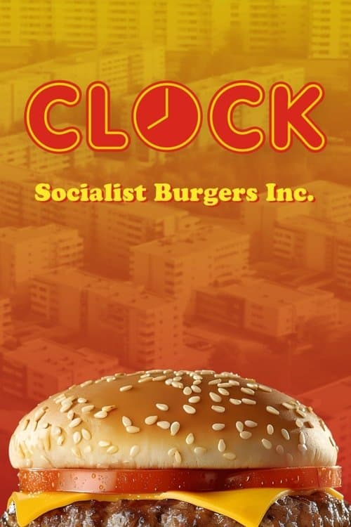 Clock - Socialist Burgers Inc. (2025) poster