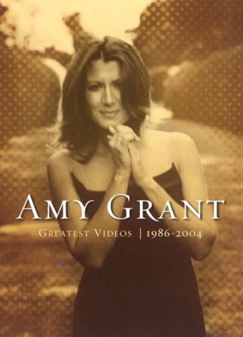 Amy Grant: Greatest Videos 1986-2004 (2004) poster