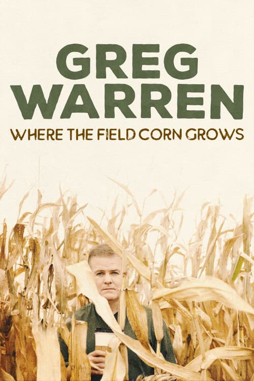 Greg Warren: Where the Field Corn Grows (2020) poster