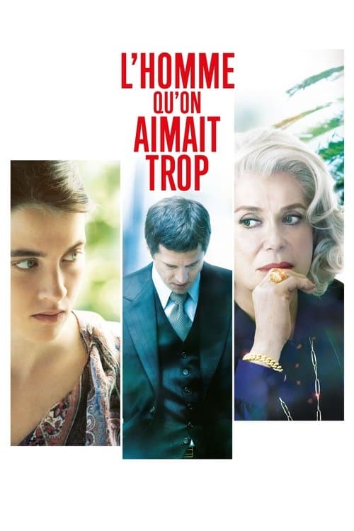 L'Homme qu'on aimait trop (2014) poster