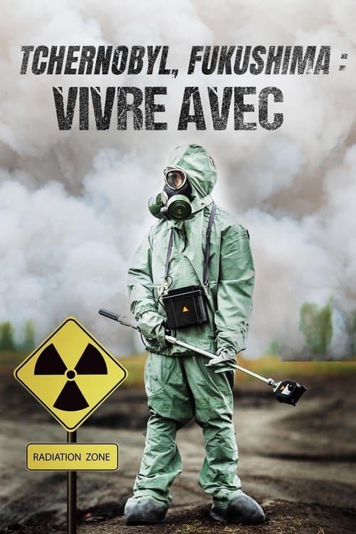 Tchernobyl, Fukushima : Vivre avec (2016) poster