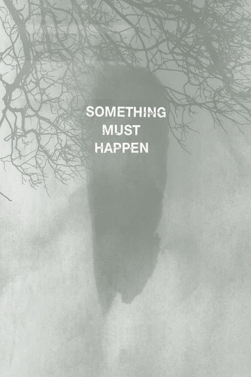 Something must happen (2019) poster