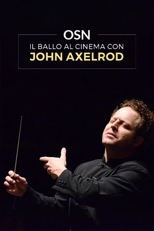 OSN: Il ballo al Cinema con John Axelrod (2022) poster