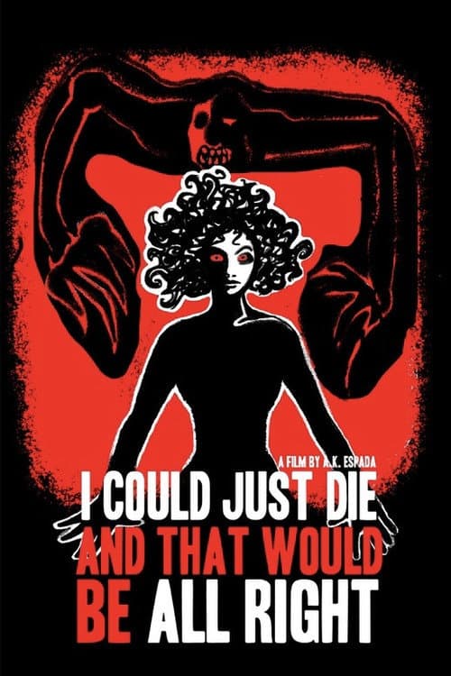 I Could Just Die, and That Would Be All Right (2023) poster