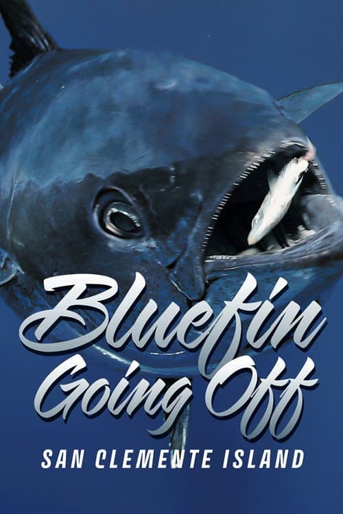 Bluefin Going Off at San Clemente Island (2020) poster