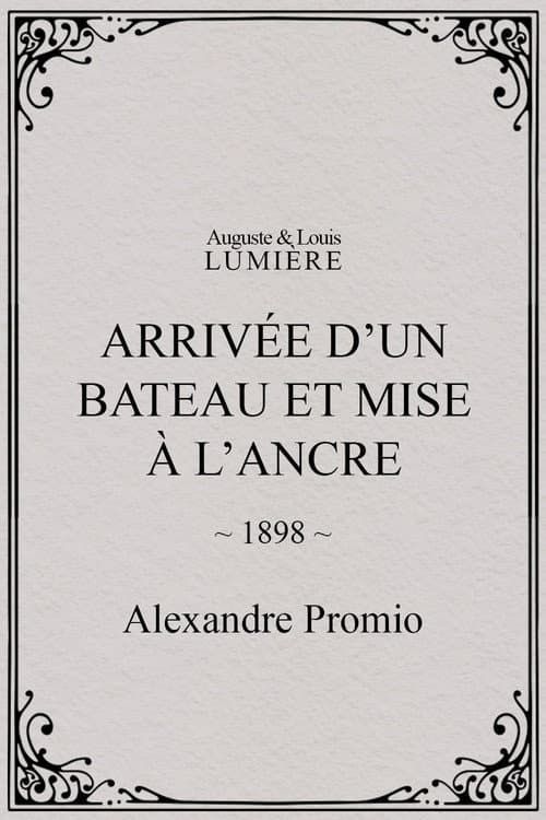Arrivée d’un bateau et mise à l’ancre (1898) poster