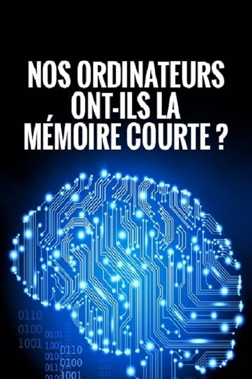 Nos ordinateurs ont-ils la mémoire courte? (2015) poster