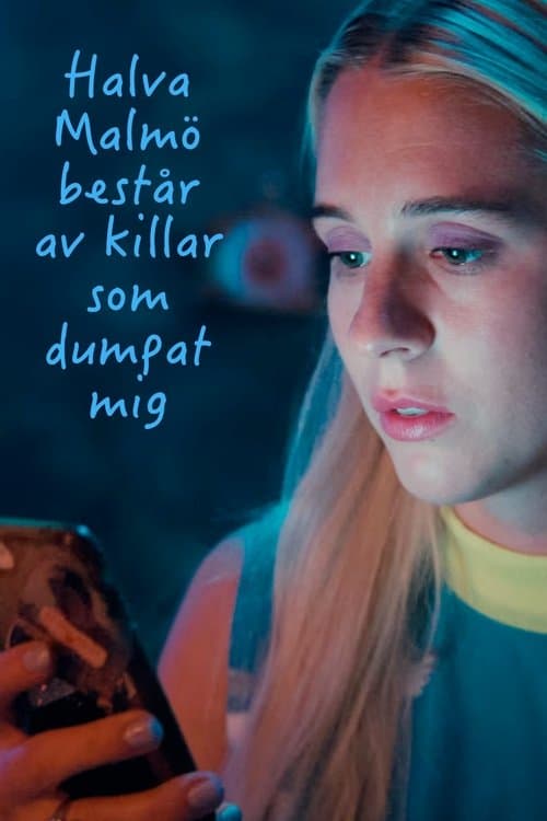 Halva Malmö består av killar som dumpat mig (2025) poster