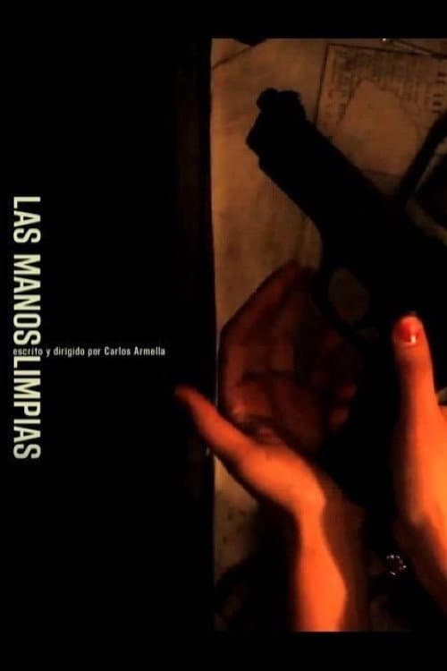 Las Manos Limpias (2012) poster