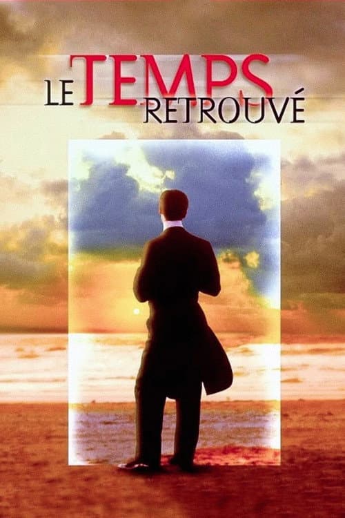 Le Temps Retrouvé, d'après l'Oeuvre de Marcel Proust (1999) poster