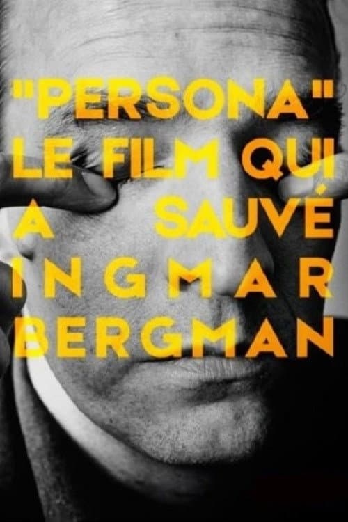 «Persona», le film qui a sauvé Ingmar Bergman (2018) poster